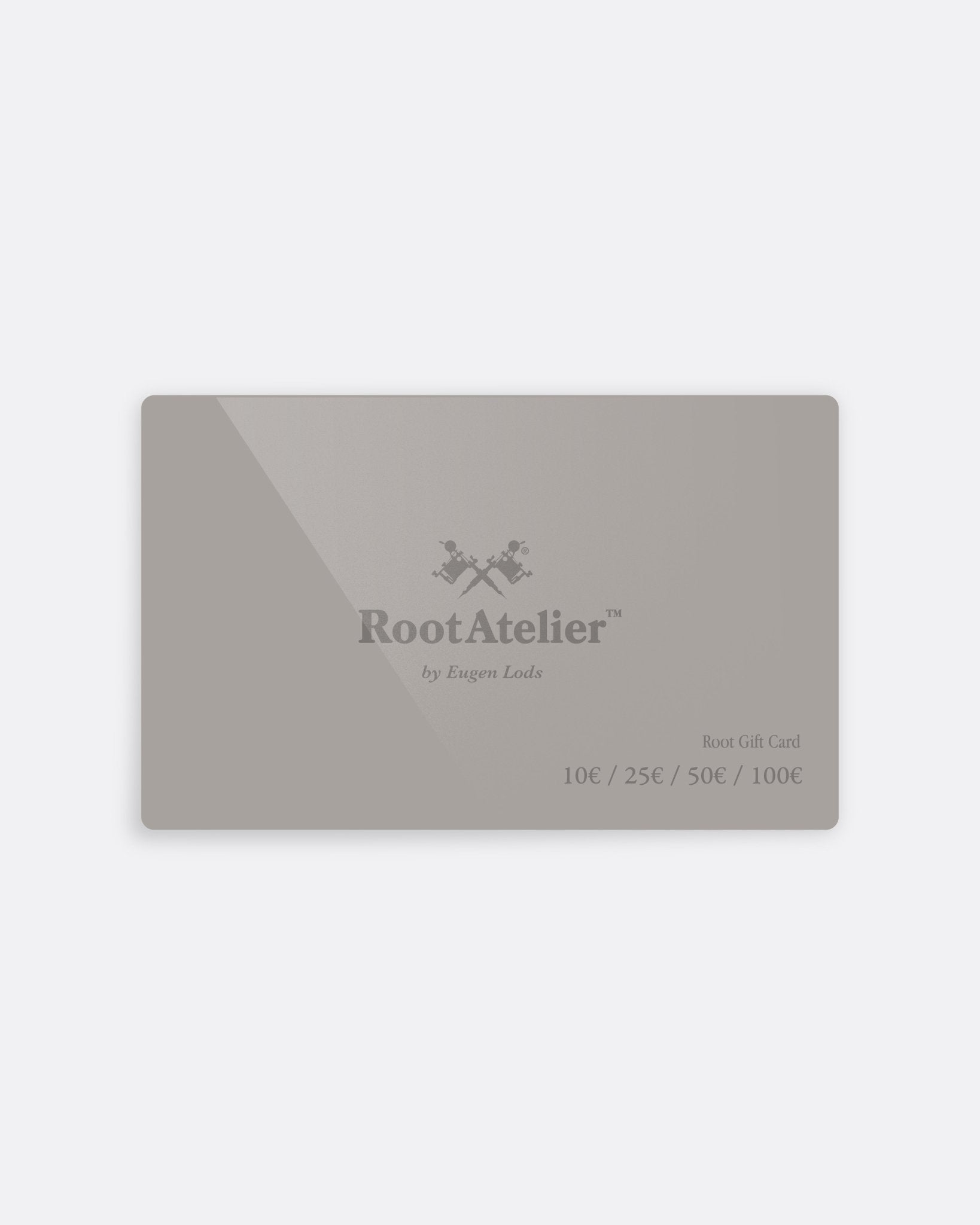 Gift Cards - 10, 25, 50 & 100 Euro - Root Atelier™ by Eugen Lods